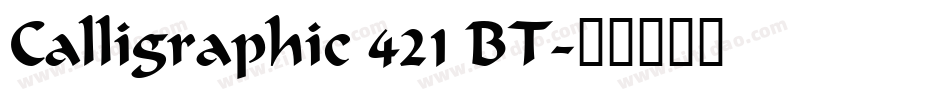 Calligraphic 421 BT字体转换